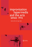 Improvisation Hypermedia and the Arts Since 1945