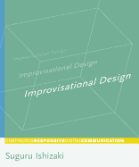 Improvisational Design: Continuous, Responsive Digital Communication