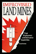 Improvised Land Mines: Employment and Destructive Capabilities