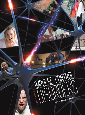 Impulse Control Disorders - Koob, George