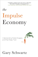 Impulse Economy: Understanding Mobile Shoppers and What Makes Them Buy