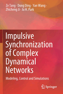 Impulsive Synchronization of Complex Dynamical Networks: Modeling, Control and Simulations