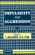 Impulsivity and Aggression - Hollander, Eric, Dr., M.D. (Editor), and Stein, Dan J (Editor)