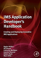 IMS Application Developer's Handbook: Creating and Deploying Innovative IMS Applications