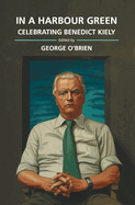 In a Harbour Green: Celebrating Benedict Kiely