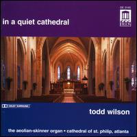 In a Quiet Cathedral - Todd Wilson (organ)