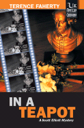 In a Teapot: A Scott Elliott Mystery