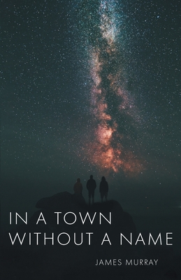 In a Town Without a Name - Murray, James