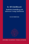 In All Likelihood: Statistical Modelling and Inference Using Likelihood