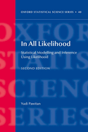 In All Likelihood: Statistical Modelling and Inference Using Likelihood