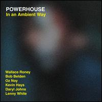 In an Ambient Way - Powerhouse / Wallace Roney