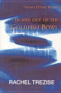 In and Out of the Goldfish Bowl