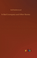 In Bad Coompany and Other Stories