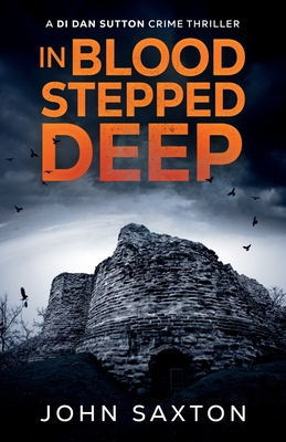 In Blood Stepped Deep - Saxton, John
