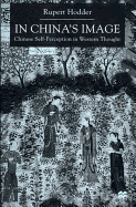 In China's Image in China's Image: Chinese Self-Perception in Western Thought