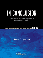 In Conclusion: A Collection of Summary Talks in High Energy Physics