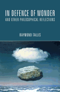 In Defence of Wonder and Other Philosophical Reflections