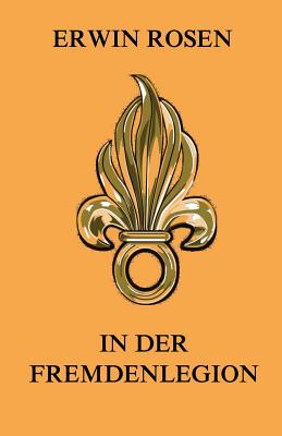 In Der Fremdenlegion - Rosen, Erwin