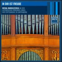 In dir ist Freude - Michal Markuszewski (organ)