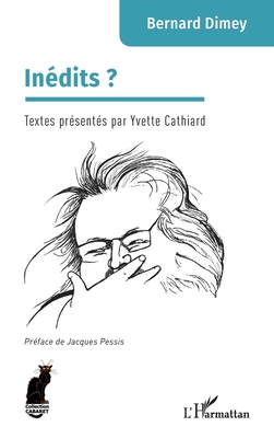 In?dits ? - Dimey, Bernard, and Cathiard, Yvette, and Pessis, Jacques (Foreword by)