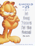 In Dog Years I'd Be Dead: Garfield at 25
