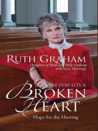 In Every Pew Sits a Broken Heart: Hope for the Hurting