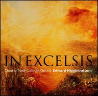 In Excelsis - Alex Potter (alto); Benedict Linton (tenor); David Stuart (bass); James Gilchrist (tenor); Matthew Martin (organ);...