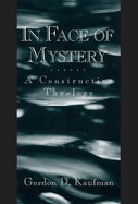 In Face of Mystery: A Constructive Theology