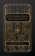 In Flanders Fields: and John McCrae: An Essay in Character