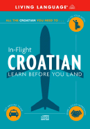 In-Flight Croatian: Learn Before You Land