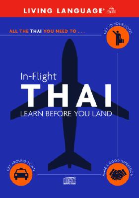 In-Flight Thai: Learn Before You Land - Living Language (Read by)