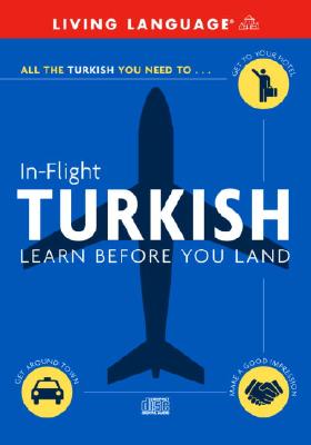 In-Flight Turkish: Learn Before You Land - Living Language (Read by)