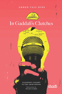 In Gaddafi's Clutches: Al Jazeera Caught in the Arab Spring