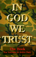 In God We Trust: The Book for Veterans & Active Duty
