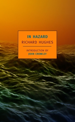 In Hazard - Hughes, Richard, and Crowley, John (Introduction by)