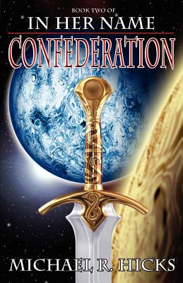 In Her Name: Confederation - Hicks, Michael R