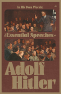 In His Own Words: The Essential Speeches of Adolf Hitler