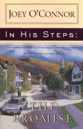In His Steps: The Promise - O'Connor, Joey