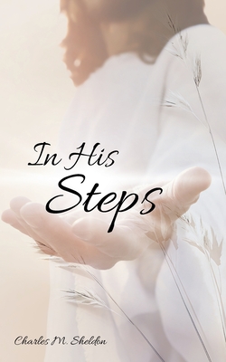 In His Steps - Sheldon, Charles M, and Publishing House, Lexkurion (Editor), and Alvizi, Andr� (Introduction by)