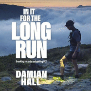 In It for the Long Run: Breaking records and getting FKT