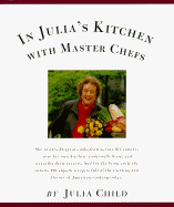 In Julia's Kitchen with Master Chefs - Child, Julia, and McLaughlin, Michael (Photographer)