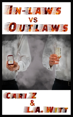In-Laws vs. Outlaws - Witt, L a, and Z, Cari