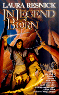 In Legend Born - Resnick, Laura