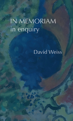 In Memoriam/In Enquiry - Weiss, David