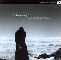 In Memory Of... Classics for Funerals - Collegium Musicum 90; Emma Kirkby (soprano); Joan Rodgers (soprano); Jonathan Scott (organ); Libby Crabtree (soprano);...