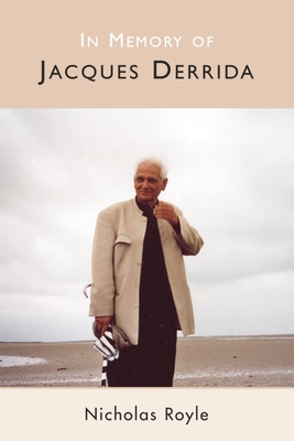 In Memory of Jacques Derrida - Royle, Nicholas, Professor