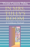 In Mrs. Tully's Room: A Childcare Portrait
