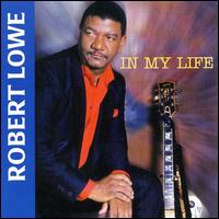 In My Life - Robert Lowe, Jr.