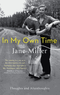 In My Own Time: Thoughts and Afterthoughts