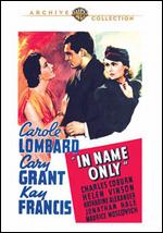 In Name Only - John Cromwell
